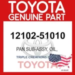 Genuine Toyota 12102-51010 Pan Sub-assy Oil No.2 1210251010 Oem. Fixed Price $77.80.