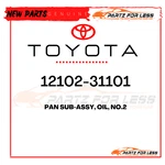 12102-31101 Toyota Genuine Pan Sub-assy, Oil 1210231101 New Oem. Fixed Price $199.14.