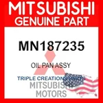 Mn187235 Genuine Mitsubishi Oil Pan Eng Oem. Fixed Price $124.21.
