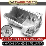 Front Engine Oil Pan Sump For Kia Rio L4 1.5l 1.6l 2001 2002-2005 0k30c10400a. Fixed Price $99.99.