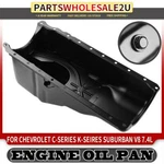 Oil Pan Sump For Chevrolet Gmc C/k1500 2500 3500 R3500 G3500 P3500 7.4l 91-20. Fixed Price $87.99.