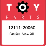 12111-20060 Toyota Pan Sub-assy, Oil 1211120060, New Genuine Oem Part. Fixed Price $904.78.