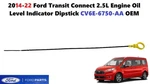 2014-22 Ford Transit Connect 2.5l Engine Oil Level Indicator Dipstick Cv6e6750aa. Fixed Price $20.00.