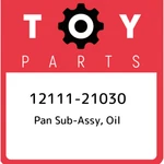 12111-21030 Toyota Pan Sub-assy, Oil 1211121030, New Genuine Oem Part. Fixed Price $1164.91.