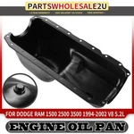 Engine Oil Pan Sump For Jeep Grand Cherokee Dodge Ram 1500 2500 3500 5.2l 5.9l. Fixed Price $86.99.